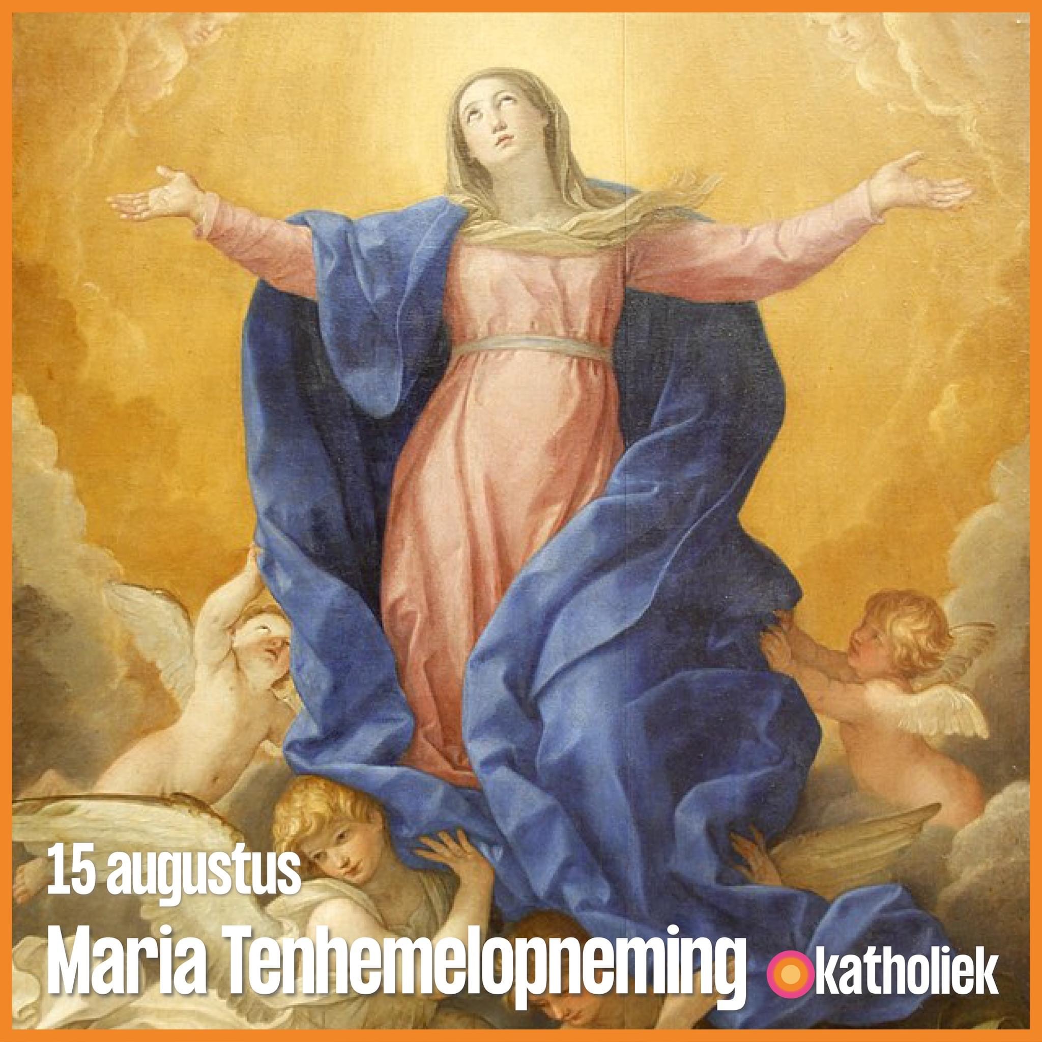 Maria Hemelvaart: 15 augustus wordt in veel kerken gevierd.